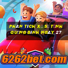 Phân tích Xổ Số Tỉnh Quảng Bình ngày 27