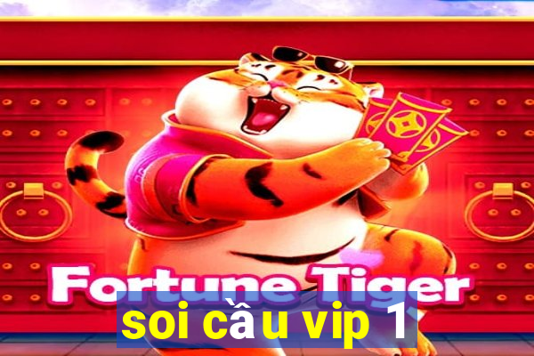 soi cầu vip 1