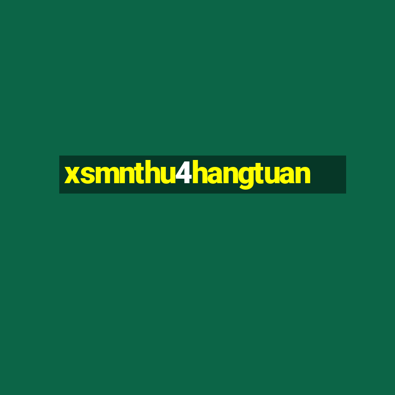 xsmnthu4hangtuan