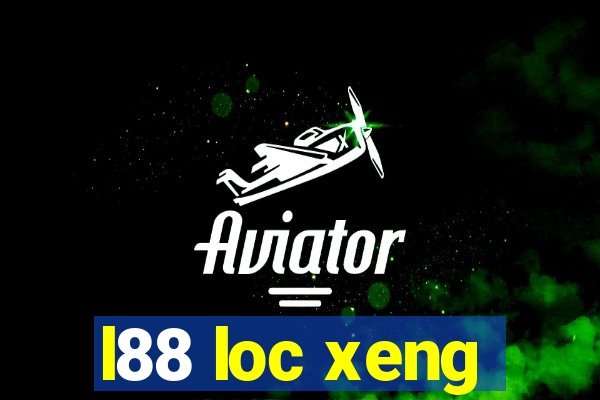 l88 loc xeng