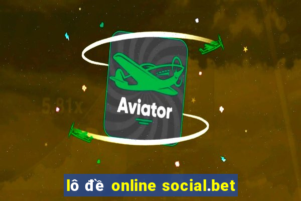 lô đề online social.bet