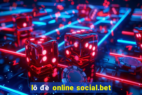 lô đề online social.bet