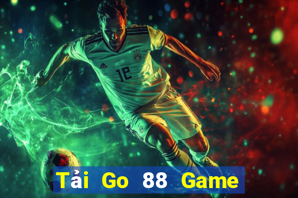 Tải Go 88 Game Bài Uy Tín