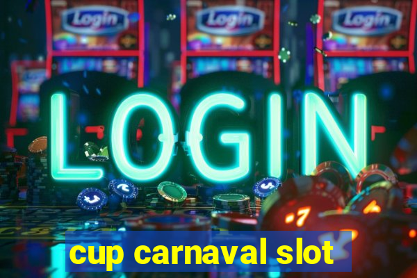 cup carnaval slot