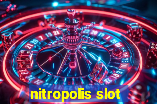 nitropolis slot