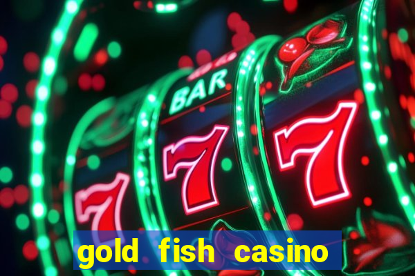 gold fish casino slots games