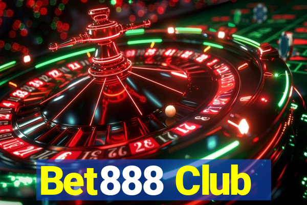 Bet888 Club