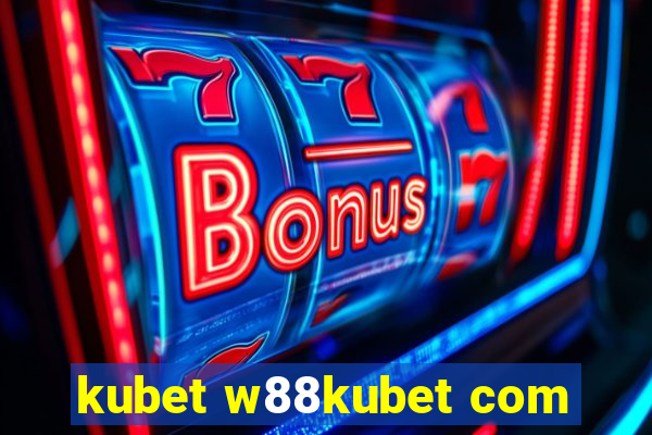 kubet w88kubet com