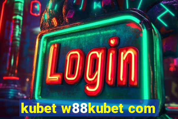 kubet w88kubet com