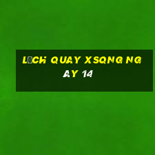 Lịch quay XSQNG ngày 14