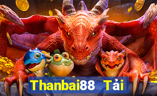 Thanbai88 Tải Game Bài Nhất Vip