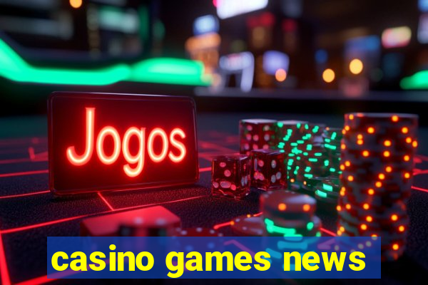 casino games news