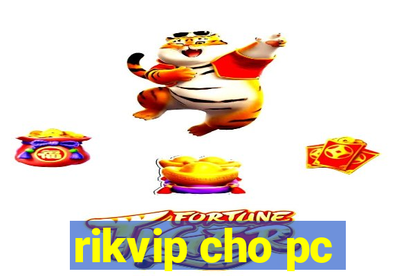 rikvip cho pc