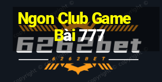 Ngon Club Game Bài 777