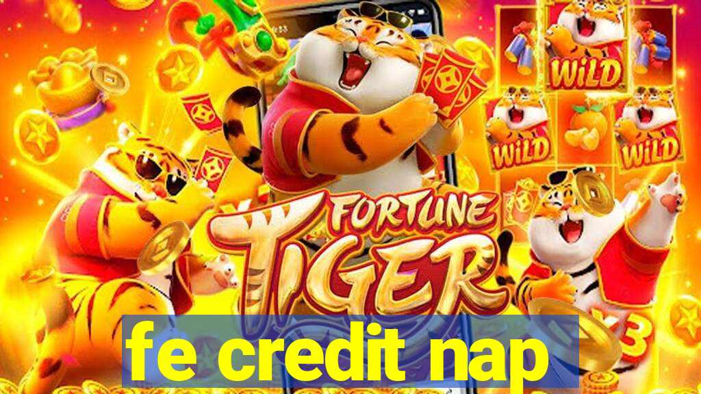 fe credit nap