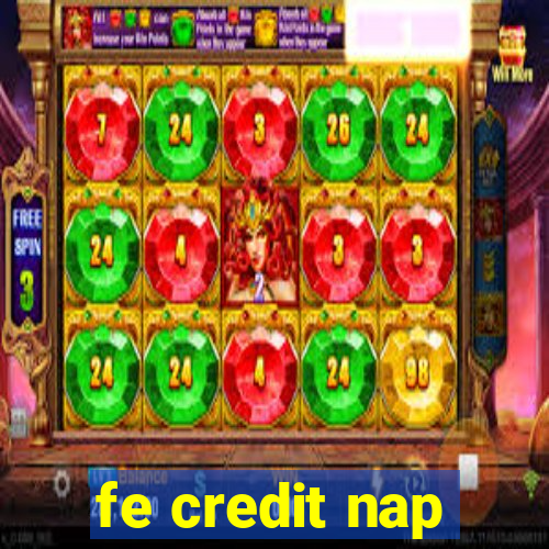 fe credit nap