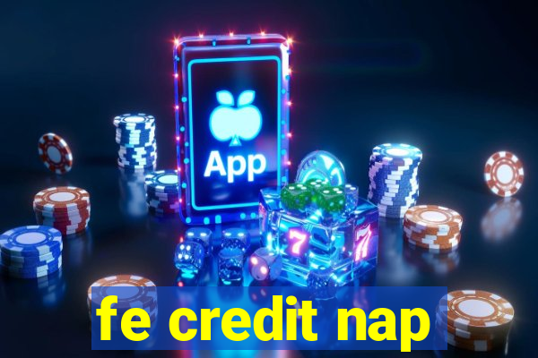 fe credit nap