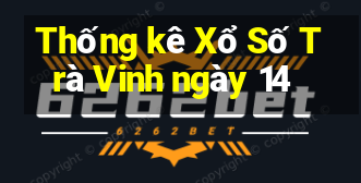 Thống kê Xổ Số Trà Vinh ngày 14