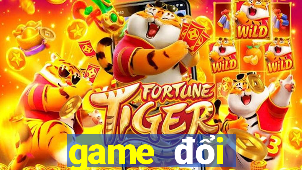 game đổi thưởng thật