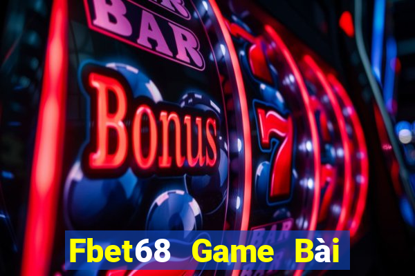 Fbet68 Game Bài Online Miễn Phí