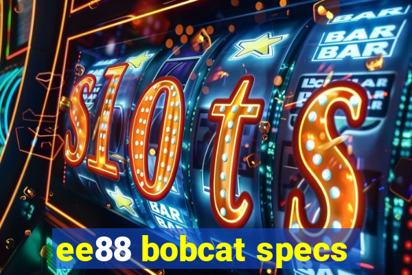 ee88 bobcat specs