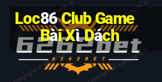 Loc86 Club Game Bài Xì Dách