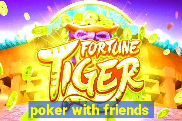 poker with friends