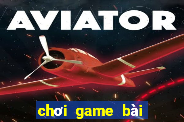 chơi game bài tiến lên miễn phí