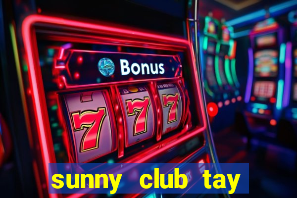 sunny club tay vịn clip