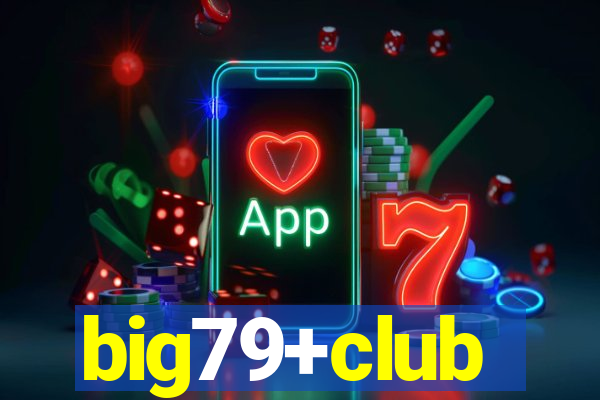 big79+club