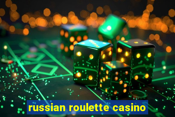 russian roulette casino