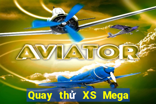 Quay thử XS Mega 6 45 Thứ 4