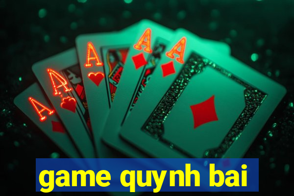 game quynh bai