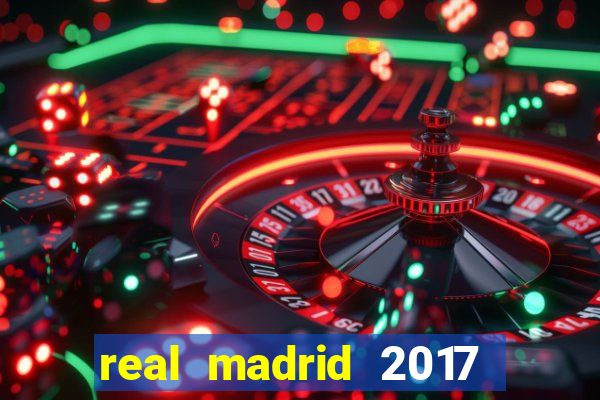 real madrid 2017 đội hình