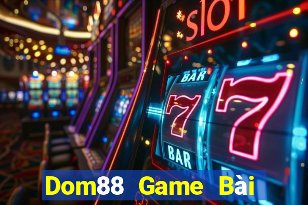 Dom88 Game Bài Đổi Thưởng B52