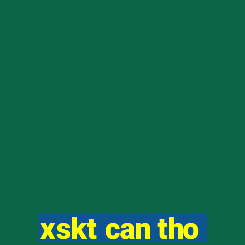 xskt can tho