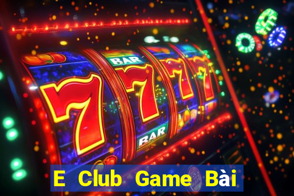 E Club Game Bài Đổi Thưởng B52