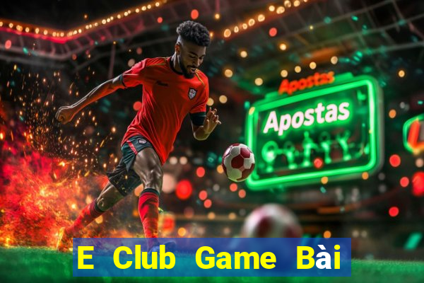 E Club Game Bài Đổi Thưởng B52