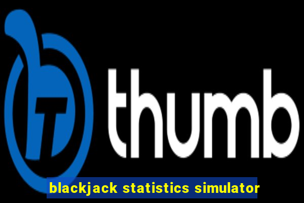 blackjack statistics simulator