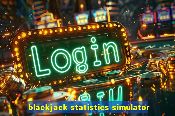 blackjack statistics simulator