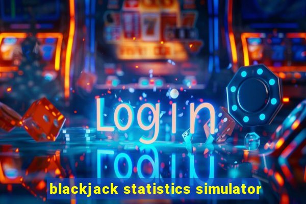 blackjack statistics simulator