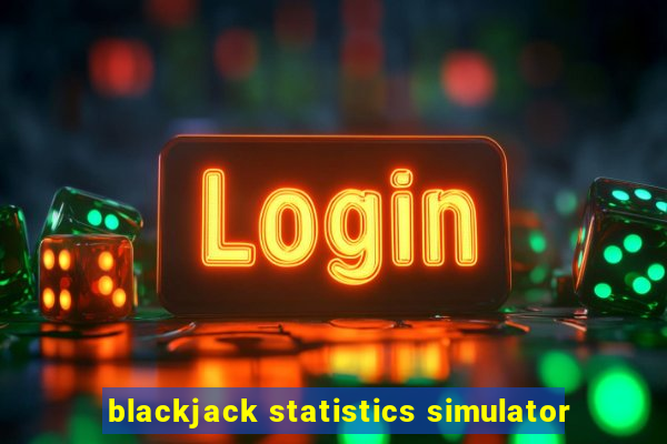 blackjack statistics simulator