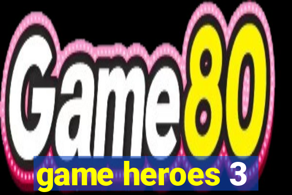 game heroes 3