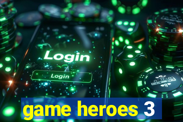 game heroes 3