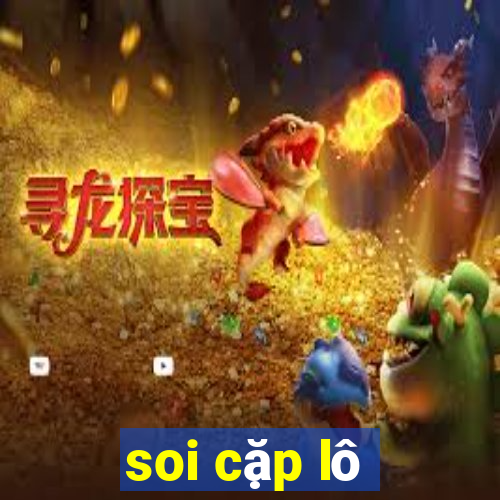 soi cặp lô