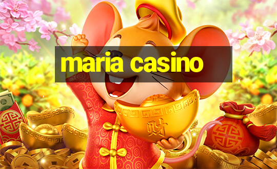 maria casino