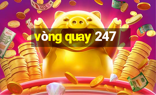 vòng quay 247