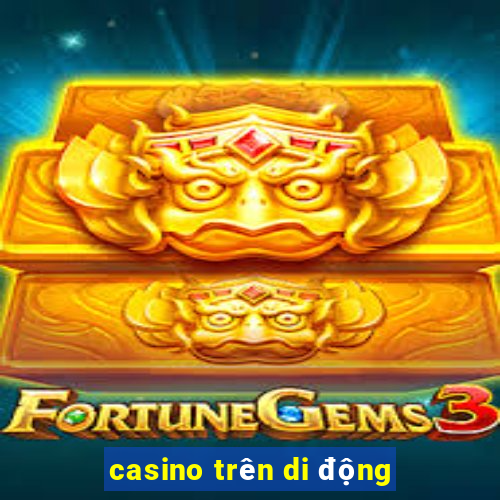 casino trên di động