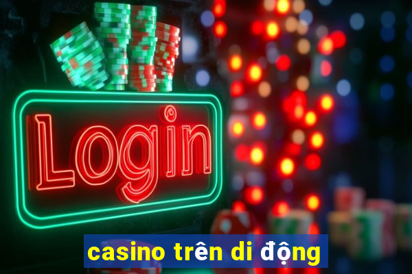 casino trên di động