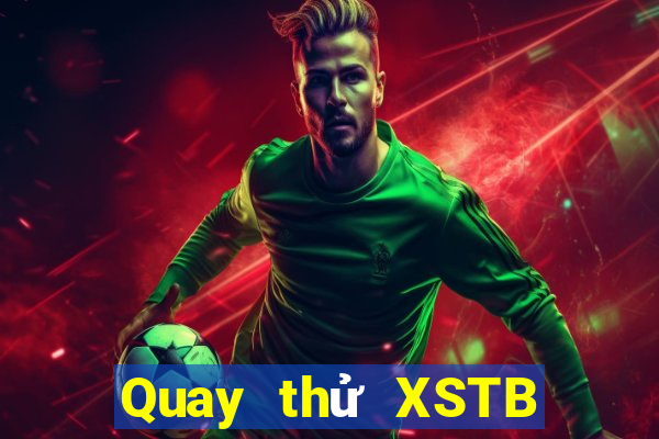 Quay thử XSTB thứ tư